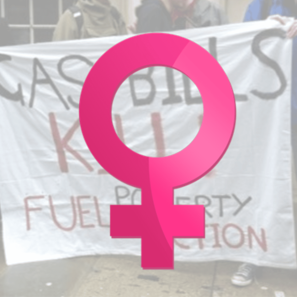 Image shows a protest flag reading 'Gas Bills Kill! Fuel Poverty Action' A pink symbol representing Woman is overlaid