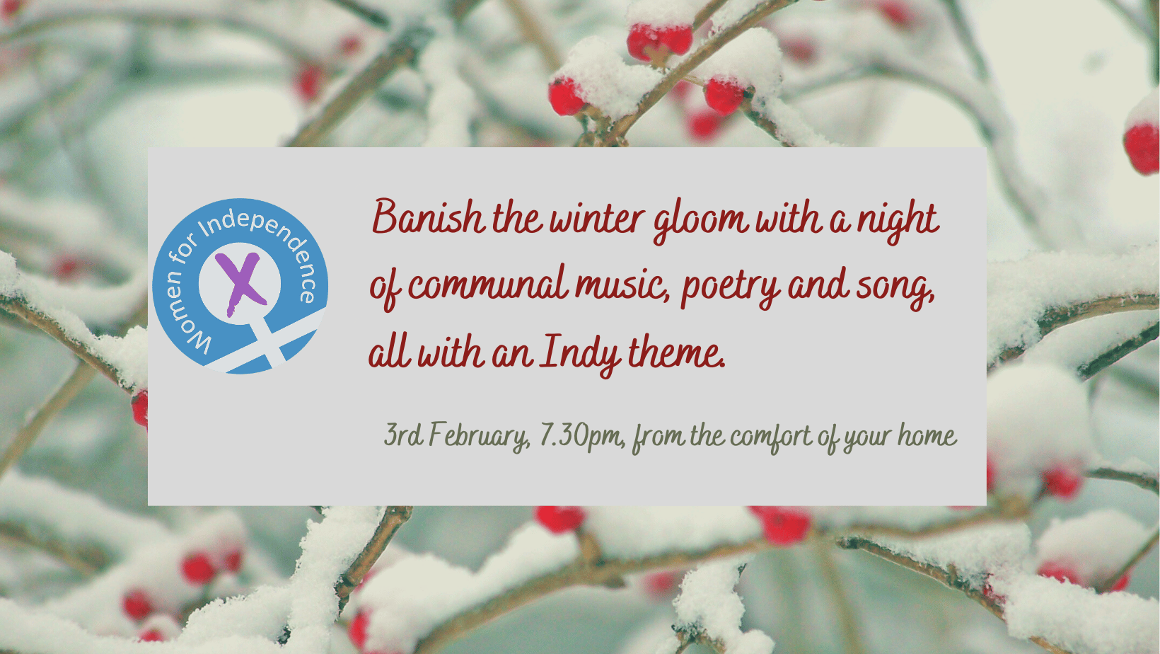 A background of berries in snow holds an Invitation to 'Let's Hear it Fae the Lassies!' event. Description reads: Banish the winter gloom with a night of communal music, poetry and song, all with an Indy theme. Underneath in smaller letters and next to the WFI logo, is: 3rd February, 7.30pm, from the comfort of your home.